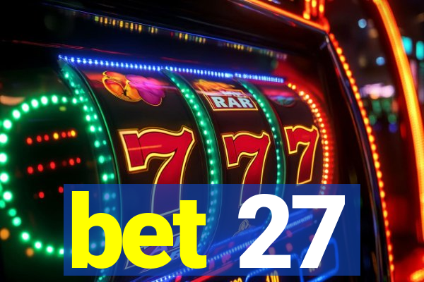 bet 27